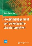Projektmanagement von Verkehrsinfrastrukturprojekten (VDI-Buch)