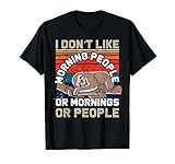 Lustiges I Don't Like Morning People Or Mornings Or People T-S