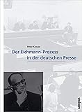 Der Eichmann-Prozess in der deutschen Presse (Wissenschaftliche Reihe des Fritz Bauer Instituts, 8)