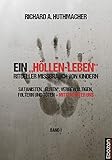 Ein „Höllen-Leben“: ritueller Missbrauch von Kindern (Band 1): Satanisten, „Eliten“, vergewaltigen, foltern und töten –