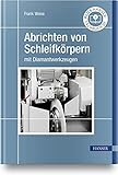 Abrichten von Schleifkörpern mit Diamantwerkzeug