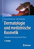 Dermatologie und medizinische Kosmetik: Leitfaden für die kosmetische Prax