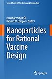 Nanoparticles for Rational Vaccine Design (Current Topics in Microbiology and Immunology Book 433) (English Edition)