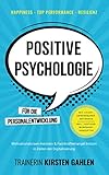 Happiness, Top Performance, Resilienz: POSITIVE PSYCHOLOGIE für die Personalentwicklung: Motivationskrisen meistern & Fachkräftemangel trotzen; In Zeiten der Digitalisierung; Inkl. Workshop-M