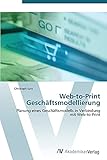 Web-to-Print Geschäftsmodellierung: Planung eines Geschäftsmodells in Verbindung mit Web