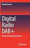 Digital Radio DAB+: Broadcasting Multimedia Sy
