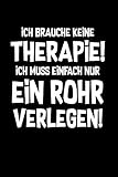 Therapie? Lieber Rohr verlegen!: Notizbuch / Notizheft für Klempner Klempner-in Installateur-in A5 (6x9in) liniert mit L