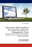 Interactive Web Graphical User Interface (GUI) For Phylogenetic Trees: Web Graphical User Interface (GUI) for displaying Phylogenetic Trees using Perl, specifically BioPerl programming languag
