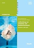 Aufbereitung von Schwimm- und Badebeckenwasser: Kommentar zu DIN 19643 (Beuth Kommentar)