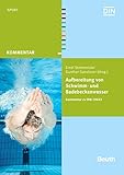 Aufbereitung von Schwimm- und Badebeckenwasser: Kommentar zu DIN 19643 (Beuth Kommentar)