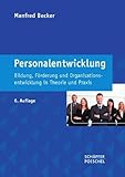 Personalentwicklung: Bildung, F?rderung und Organisationsentwicklung in Theorie und Praxis by Manfred Becker(2013-08-12)