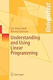 Understanding and Using Linear Programming (Universitext)