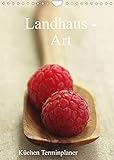 Landhaus-Art – Küchen Terminplaner/Planer (Wandkalender 2022 DIN A4 hoch)