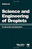 Science and Engineering of Droplets:: Fundamentals and Applications (Materials and Processing Technology) (English Edition)