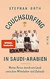 Couchsurfing in Saudi-Arabien: Meine Reise durch ein Land zwischen Mittelalter und Zukunft | Ungewöhnlicher Reiseb