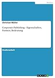 Corporate Publishing - Eigenschaften, Formen, Bedeutung