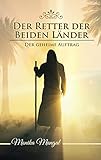 Der Retter der Beiden Länder: Der geheime Auftrag