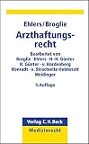 Arzthaftungsrecht: Grundlagen und Praxis (C.H. Beck Medizinrecht)