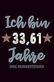 Ich bin 33,61 Jahre ohne Mehrwertsteuer: Notizbuch Organizer Planer als Geschenk für Buchhalter | Geschenk zum Geburtstag, Abschiedsgeschenk oder um ... | A5 120 Linierte Seiten, Softcover mit M
