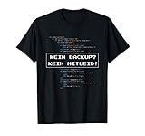 Kein Backup Kein Mitleid Shirt I IT Admin Software T-S