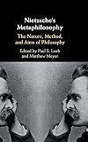 Nietzsche's Metaphilosophy: The Nature, Method, and Aims of Philosophy