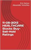 11-06-2013 HEALTHCARE Stocks Buy-Sell-Hold Ratings (Buy-Sell-Hold+ Stocks iPhone App) (English Edition)
