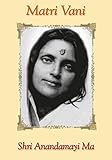 Matri Vani - Worte von Shri Anandamayi M