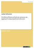 Creditworthiness of private persons. An approach using social network sites (English Edition)