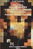 Digital Holography and Digital Image Processing: 'Principles, Methods, Algorithms'