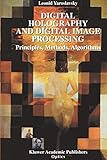 Digital Holography and Digital Image Processing: 'Principles, Methods, Algorithms'