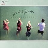 JODELFISCH-NEUE GEZEITEN