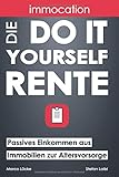 immocation – Die Do-it-yourself-Rente: Passives Einkommen aus Immobilien zur Altersvorsorg