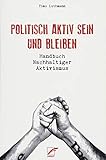 Politisch aktiv sein und bleiben: Handbuch Nachhaltiger Ak