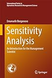 Sensitivity Analysis: An Introduction for the Management Scientist (International Series in Operations Research & Management Science Book 251) (English Edition)