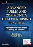 Advanced Public and Community Health Nursing Practice: Population Assessment, Program Planning, and Evaluation, Second E