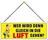 Blechschild mit Kordel 27 x 10 cm Deko Spruch: Wer Wird denn gleich in die Luft gehen ? - B