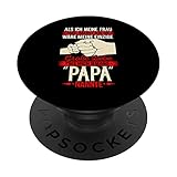 Meine Frau meine einzige liebe bis mich jemand Papa nannte PopSockets mit austauschbarem PopGrip