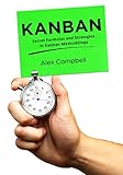 Kanban: Secret Formulas and Strategies in Kanban Methodology (Agile Project management with Kanban) (English Edition)