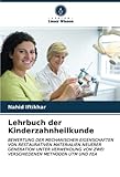 Lehrbuch der Kinderzahnheilkunde: BEWERTUNG DER MECHANISCHEN EIGENSCHAFTEN VON RESTAURATIVEN MATERIALIEN NEUERER GENERATION UNTER VERWENDUNG VON ZWEI VERSCHIEDENEN METHODEN UTM UND FE