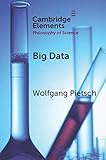 Big Data (Elements in the Philosophy of Science) (English Edition)