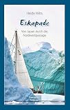 Eskapade: Von Japan durch die Nordwestpassag