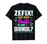 Zefix Dirndl Oktoberfest Tracht Wo Zum Deifi Is Mei Dirndl T-S