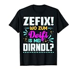 Zefix Dirndl Oktoberfest Tracht Wo Zum Deifi Is Mei Dirndl T-S