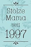 Stolze Mama 1997: DIN A5 • 120 Seiten Punkteraster • Kalender • Notizbuch • Notizblock • Block • Terminkalender • Abschied • Geburtstag • Ruhestand • Abschiedsgeschenk • Arbeitskolleg