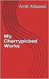 My Cherrypicked Works (English Edition)