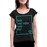 Spreadshirt Personalisierbares T-Shirt Selbst Gestalten mit Foto und Text Wunschmotiv Frauen T-Shirt mit gerollten Ärmeln, L, Schw