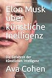 Elon Musk über künstliche Inelligenz: Die Gefahren der künstlichen Intellig