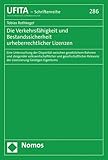 Die Verkehrsfähigkeit und Bestandssicherheit urheberrechtlicher Lizenzen: Eine Untersuchung der Disparität zwischen gesetzlichem Rahmen und steigender ... für Urheber- und Medienrecht UFITA, Band 286)