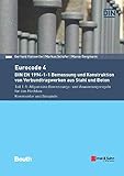 Eurocode 4 - DIN EN 1994-1-1 Bemessung und Konstruktion von Verbundtragwerken aus Stahl und Beton: Teil 1-1: Allgemeine Bemessungs- und Anwendungsregeln ... Kommentar und Beispiele (Beuth Kommentar)