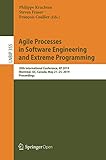 Agile Processes in Software Engineering and Extreme Programming: 20th International Conference, XP 2019, Montréal, QC, Canada, May 21–25, 2019, ... in Business Information Processing, Band 355)